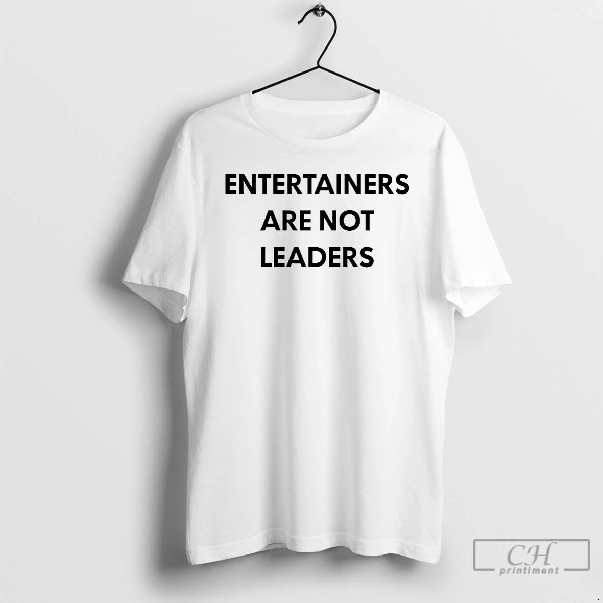 Premium Entertainers Are Not Leaders T-Shirts, Hoodie, Sweatshirt | AU01DripNestTees.com