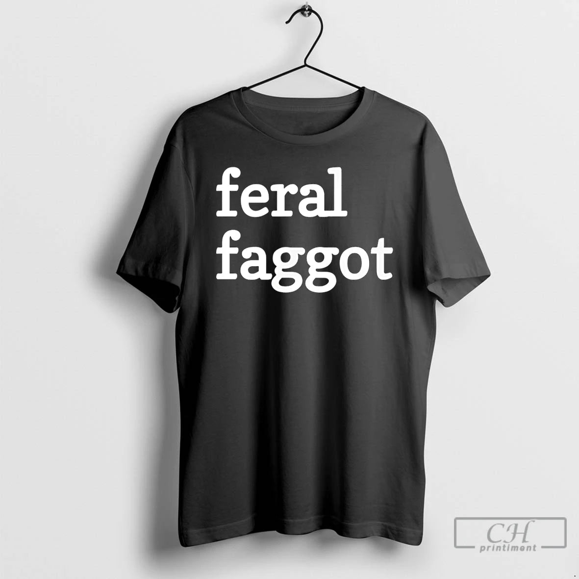 Premium Feral Faggot T-Shirts, Hoodie, Sweatshirt | AU01DripNestTees.com