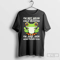 Premium Frog Im Not Mean Or Cold Hearted Im Just Sick Of Being Fucked Over T-Shirts, Hoodie, Sweatshirt