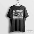 Premium Get In Loser Were Going To The Cottage Heated Rivalry T-Shirts, Hoodie, Sweatshirt | AU01DripNestTees.com