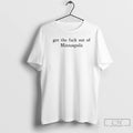 Premium Get The Fuck Out Of Minneapolis Resist Trump T-Shirts, Hoodie, Sweatshirt | AU01DripNestTees.com