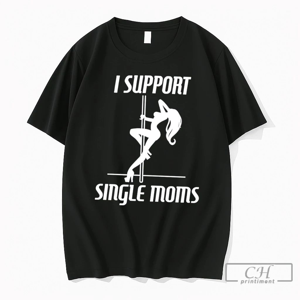 Premium Girl Sexy Stripper I Support Single Mon Tee