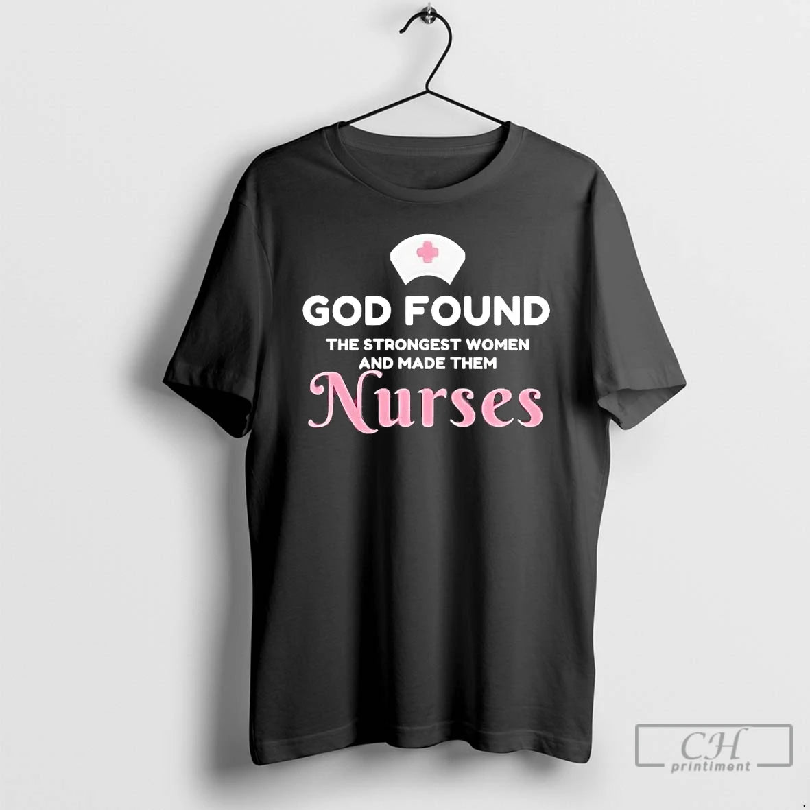 Premium God Found The Strongest Women And Made Them Nurses T-Shirts, Hoodie, Sweatshirt | AU01DripNestTees.com