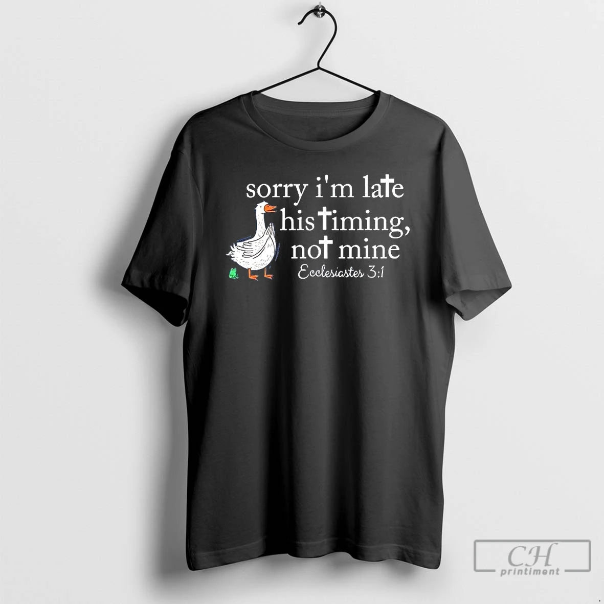 Premium Goose Sorry Im Late His Timing Not Mine Ecclesiastes 3 1 T Shirts Sweater Hoodie, Sweatshirt | AU01DripNestTees.com