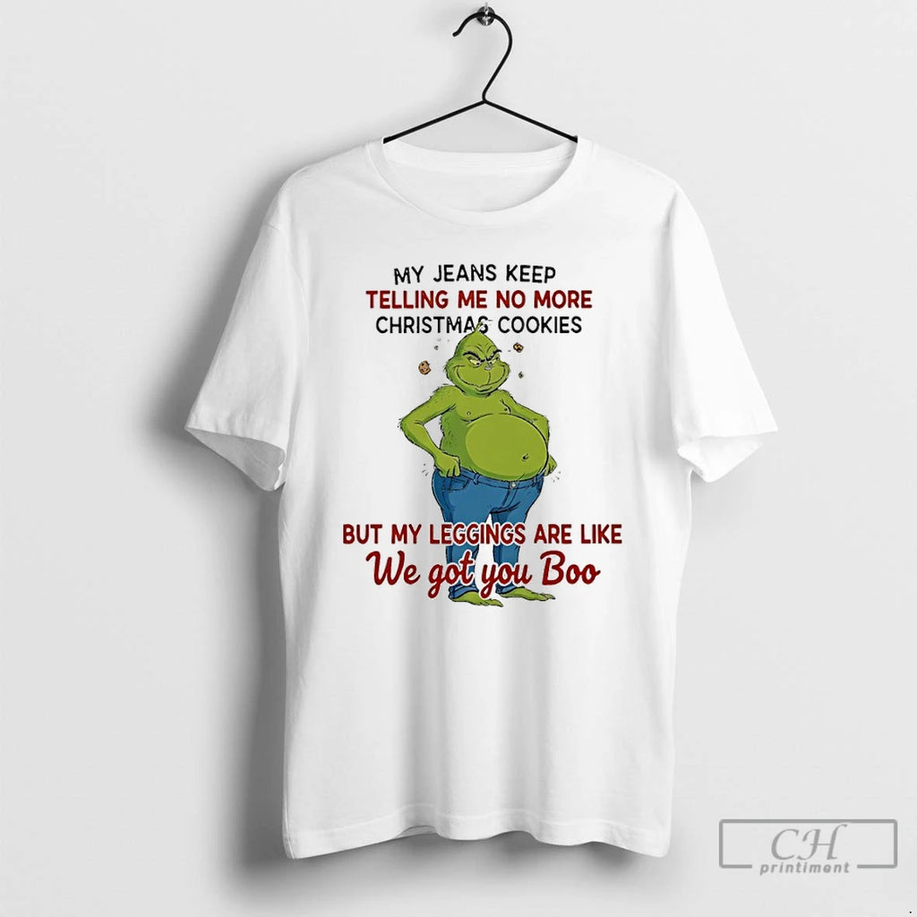 Premium Grinch Fat My Jeans Keep Telling Me No More Christmas Cookies T Shirts Sweater Hoodie, Sweatshirt