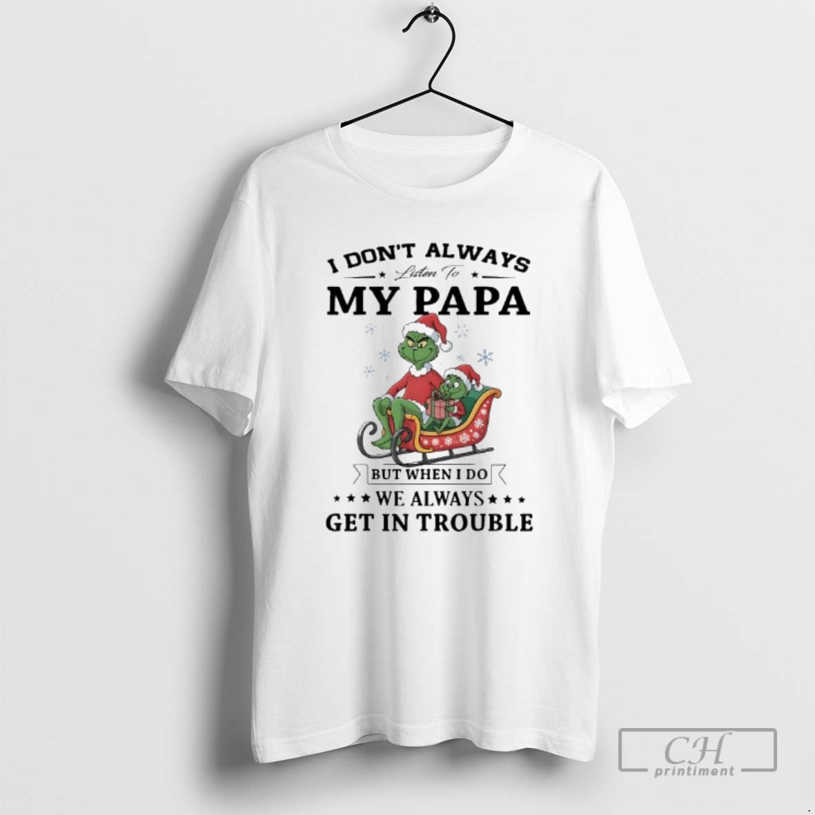 Premium Grinch Papa I Dont Always Listen To My Papa But When I Do We T-Shirts, Hoodie, Sweatshirt | AU01DripNestTees.com