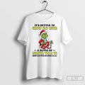 Premium Grinch Santa Hat Its Better To Grow Old With A Sense Of Humour Than T-Shirts, Hoodie, Sweatshirt