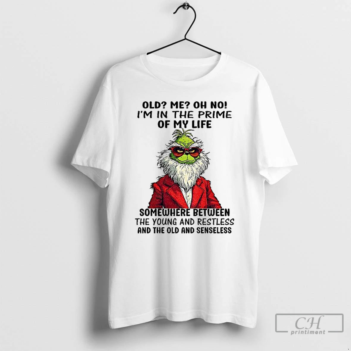 Premium Grinch Santa Old Me Oh No Im In The Prime Of My Life Somewhere T-Shirts, Hoodie, Sweatshirt | AU01DripNestTees.com