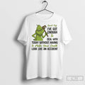 Premium Grinch Back Off Ive Got Enough To Deal With Today Without Having To Make T-Shirts, Hoodie, Sweatshirt