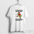 Premium Grinch It Takes Real Skill To Choke On Air Fall Up Stairs And Trip T-Shirts, Hoodie, Sweatshirt