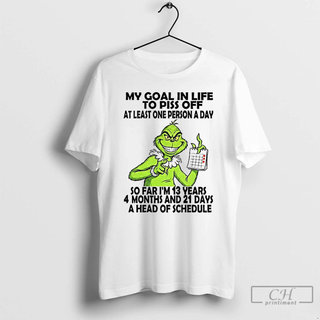 Premium Grinch My Goal In Life To Piss Off At Least One Person A Day T-Shirts, Hoodie, Sweatshirt | AU01DripNestTees.com