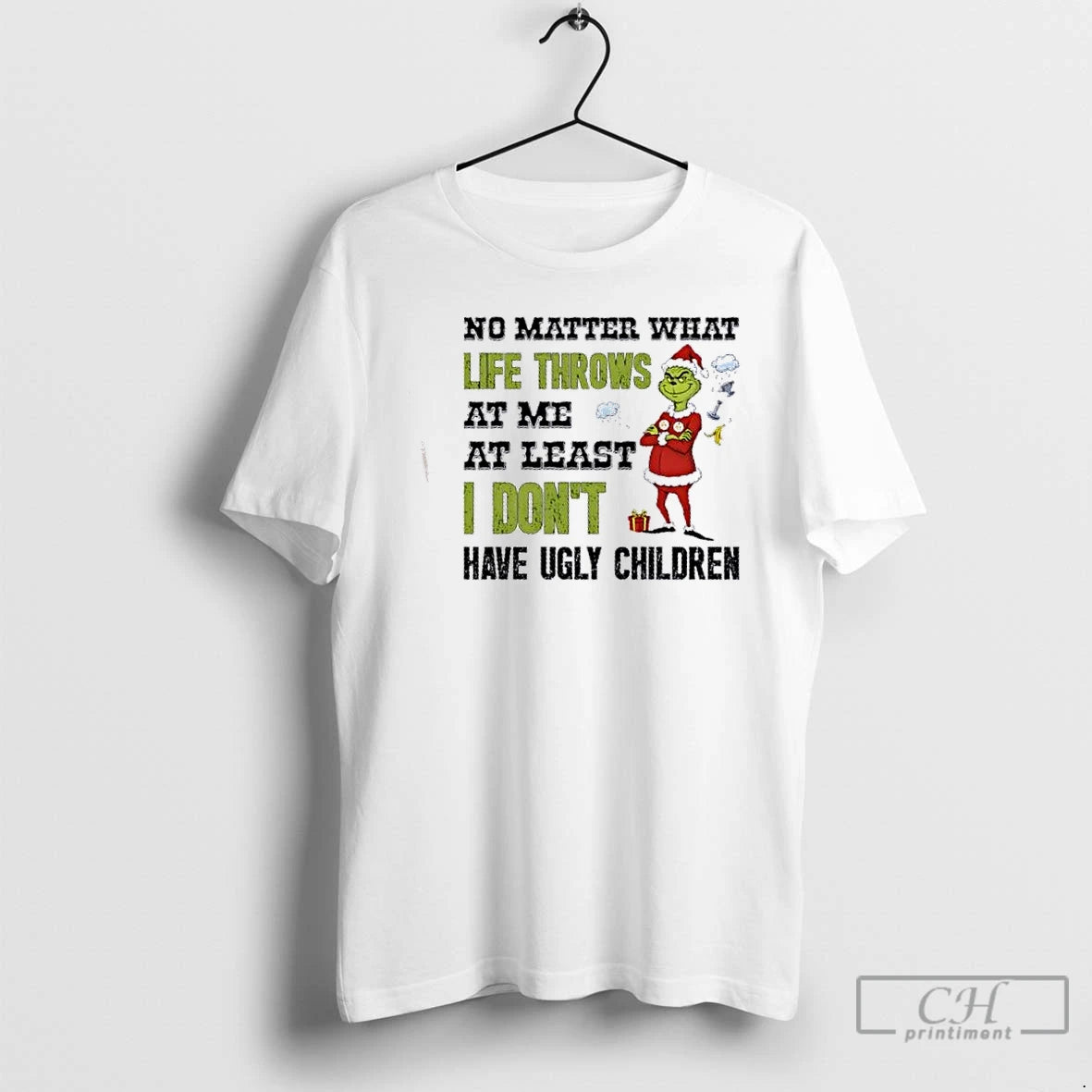 Premium Grinch No Matter What Life Throws At Me At Least I Dont Have Ugly T-Shirts, Hoodie, Sweatshirt | AU01DripNestTees.com