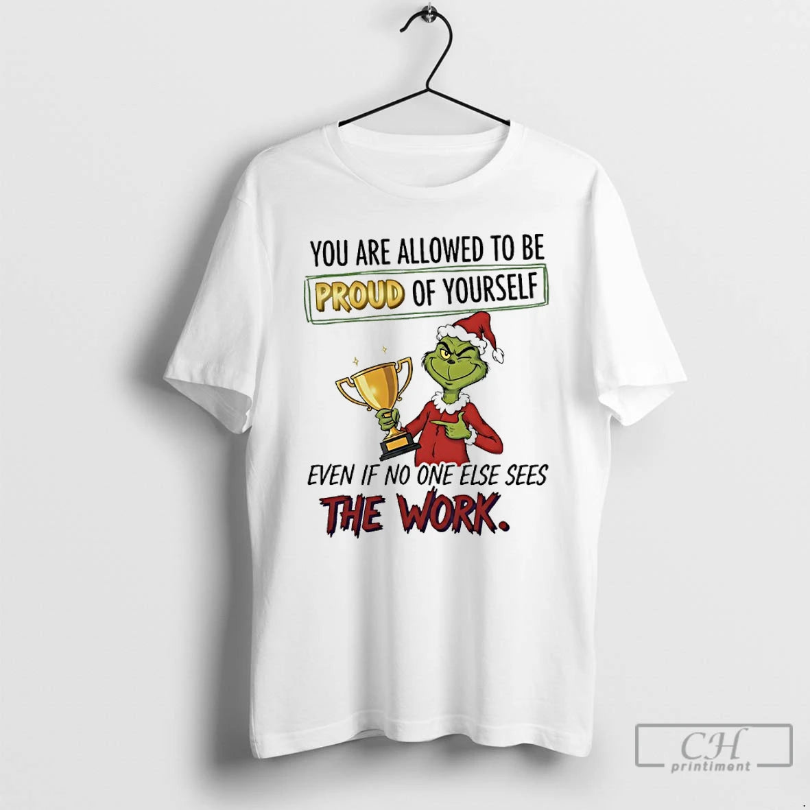 Premium Grinch You Are Allowed To Be Proud Of Yourself Even If No One Else T-Shirts, Hoodie, Sweatshirt