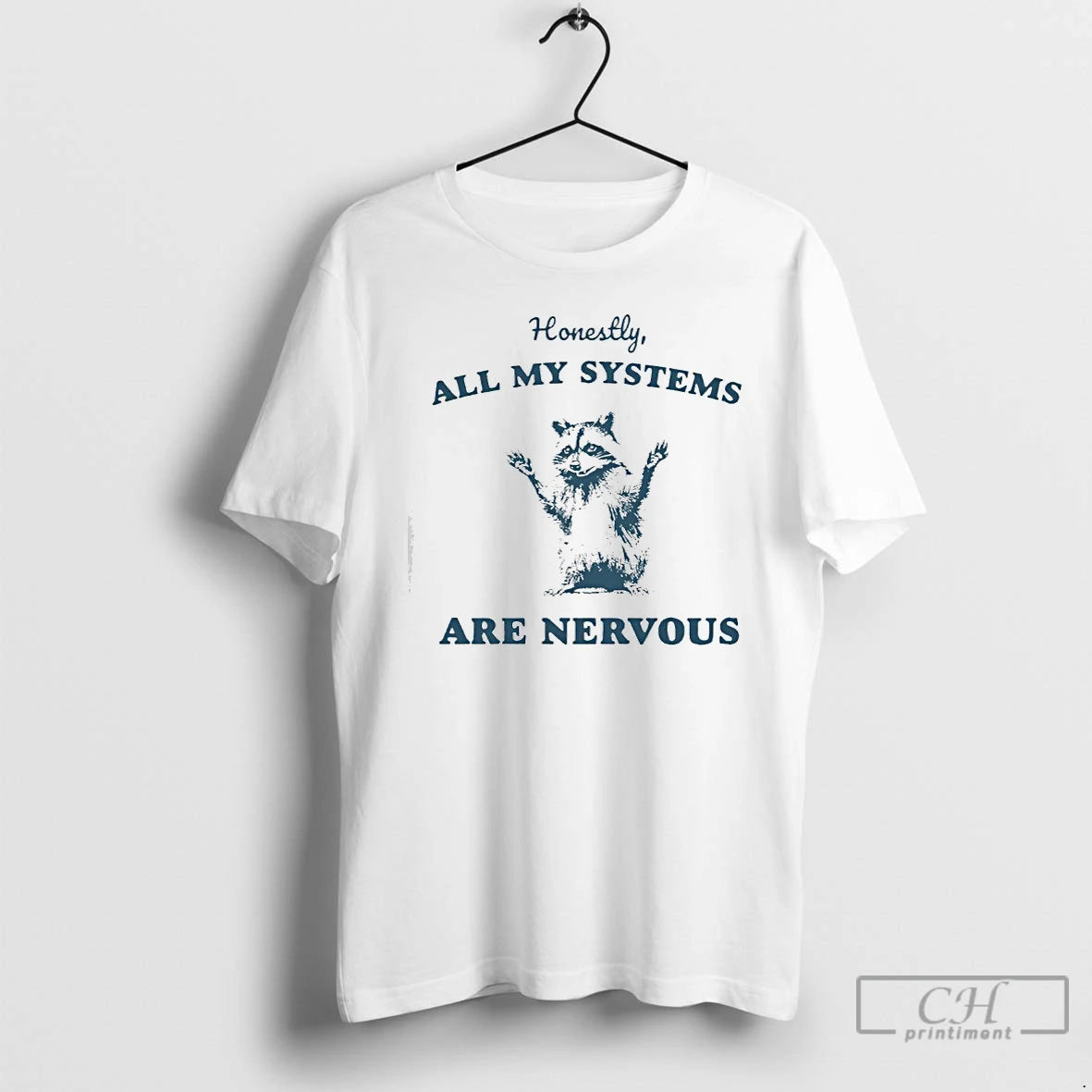 Premium Honestly All My Systems Are Nervous Raccoon T-Shirts, Hoodie, Sweatshirt | AU01DripNestTees.com