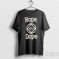 Premium Hope After Dope T-Shirts, Hoodie, Sweatshirt | AU01DripNestTees.com