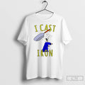 Premium I Cast Iron T-Shirts, Hoodie, Sweatshirt | AU01DripNestTees.com