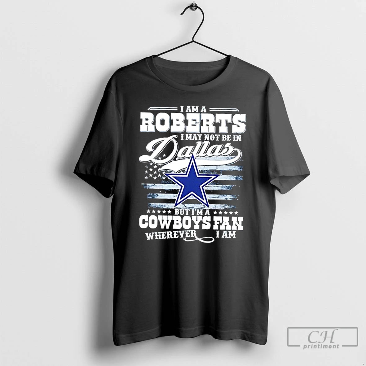 Premium I Am A Roberts I May Not Be In Dallas But Im A Cowboys T-Shirts, Hoodie, Sweatshirt | AU01DripNestTees.com