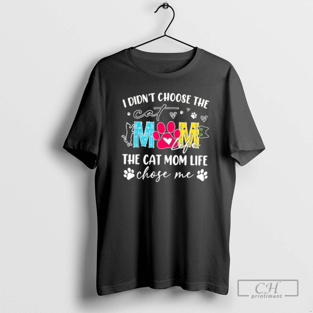 Premium I Didnt Choose The Cat Mm The Cat Mom Life Chose Me Shirt Sweater Hoodie, Sweatshirt | AU01DripNestTees.com