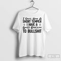 Premium I Dont Have A Short Temper I Have A Quick Reaction To Bullshit T-Shirts, Hoodie, Sweatshirt | AU01DripNestTees.com