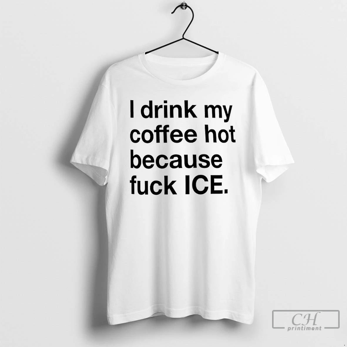 Premium I Drink My Coffee Hot Because Fuck Ice T-Shirts, Hoodie, Sweatshirt | AU01DripNestTees.com