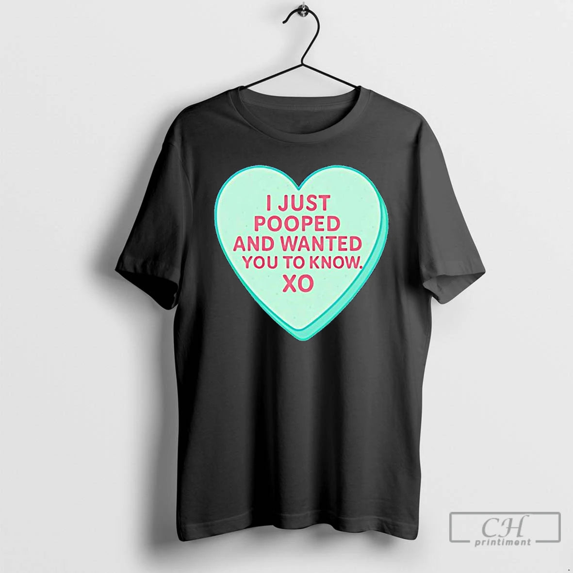 Premium I Just Pooped And Wanted You To Know Xo Candy Heart T Shirts Sweater Hoodie, Sweatshirt | AU01DripNestTees.com
