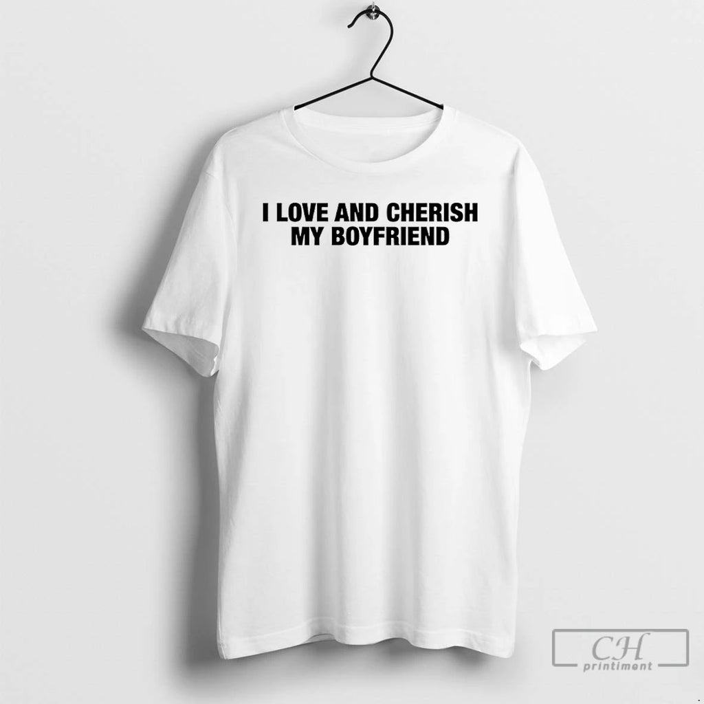 Premium I Love And Cherish My Boyfriend T-Shirts, Hoodie, Sweatshirt | AU01DripNestTees.com