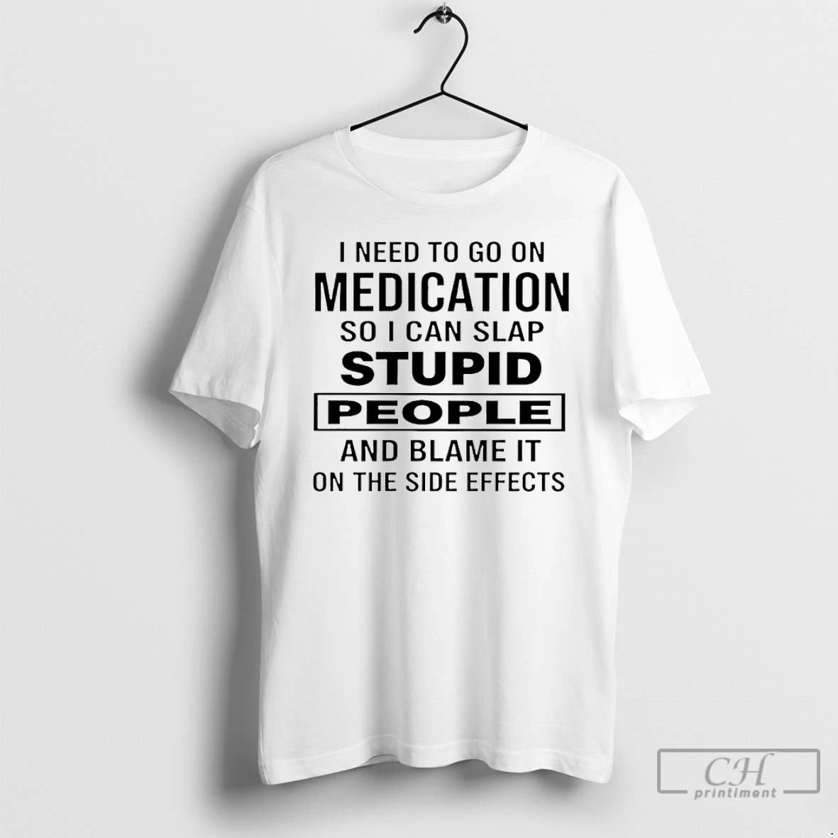Premium I Need To Go On Medication So I Can Slap Stupid People And Blame T-Shirts, Hoodie, Sweatshirt | AU01DripNestTees.com