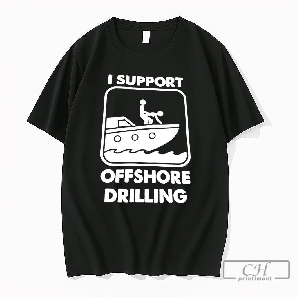 Premium I Support Offshore Drilling Sex Meme