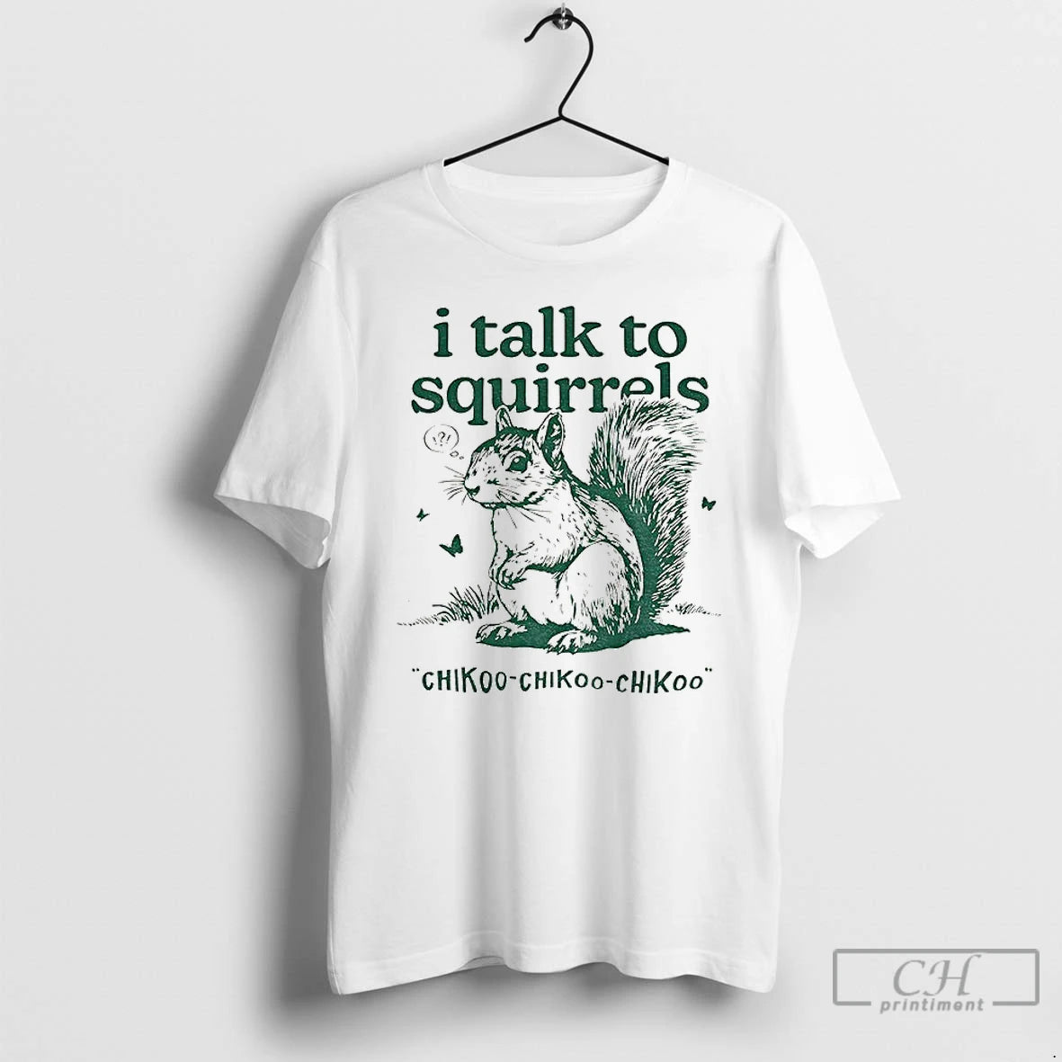 Premium I Talk To Squirrels Chikoo Chikoo Chikoo Vintage T-Shirts, Hoodie, Sweatshirt | AU01DripNestTees.com