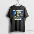 Premium Im Afraid Of Women Skull T-Shirts, Hoodie, Sweatshirt | AU01DripNestTees.com