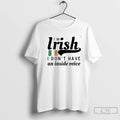 Premium Im Irish I Dont Have An Inside Voice Republic Of Ireland Flag T Shirts Hoodie, Sweatshirt | AU01DripNestTees.com