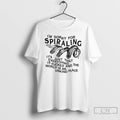 Premium Im Sorry For Spiraling Its Just That Everything Is Fucked T-Shirts, Hoodie, Sweatshirt | AU01DripNestTees.com