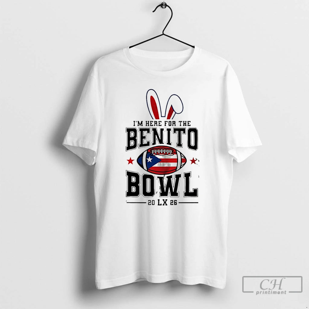 Premium Im Here For The Benito Bowl 2026 Lx T-Shirts, Hoodie, Sweatshirt | AU01DripNestTees.com