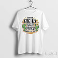 Premium Im No Cactus Expert But I Know A Prick When I See One T-Shirts, Hoodie, Sweatshirt | AU01DripNestTees.com