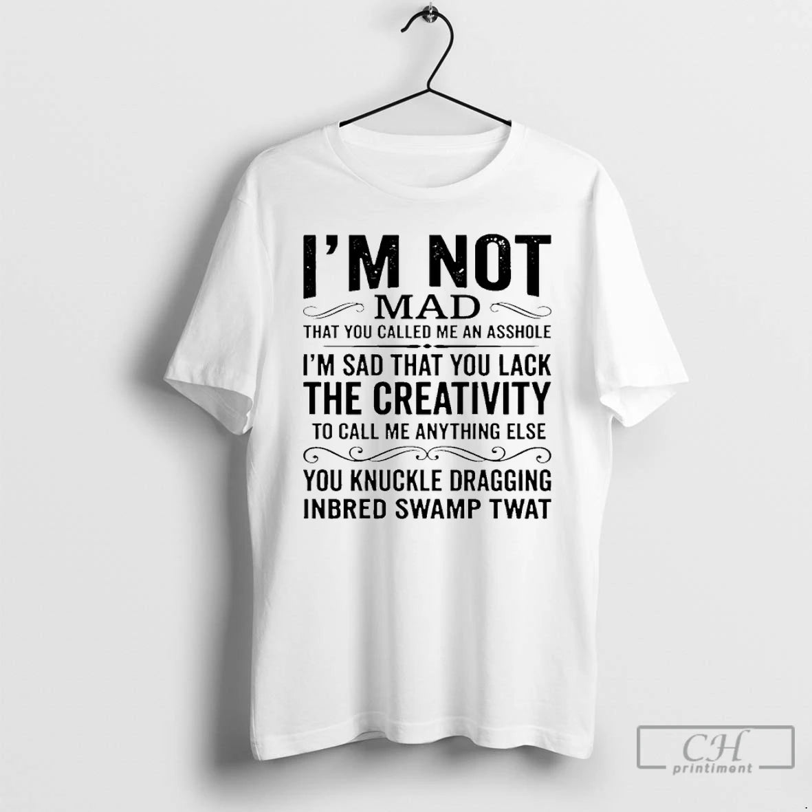 Premium Im Not Mad That You Called Me An Asshole Im Sad That You Lack T-Shirts, Hoodie, Sweatshirt | AU01DripNestTees.com