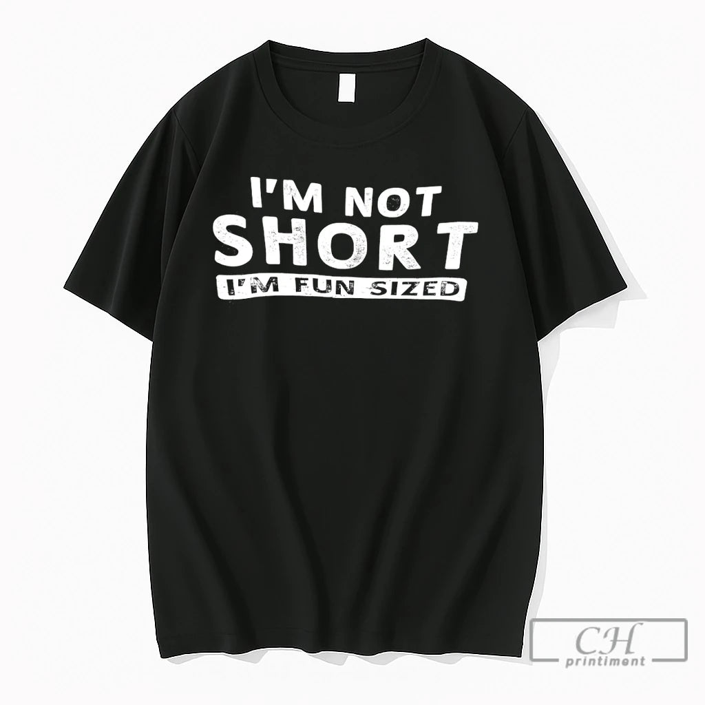 Premium Im Not Short Im Fun Sized