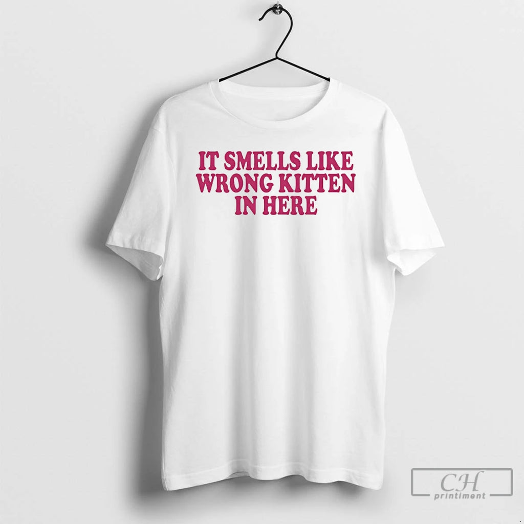 Premium It Smells Like Wrong Kitten In Here T-Shirts, Hoodie, Sweatshirt | AU01DripNestTees.com