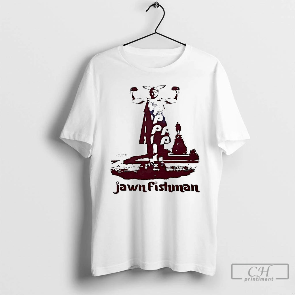 Premium Jawn Fishman Graphic T-Shirts, Hoodie, Sweatshirt | AU01DripNestTees.com