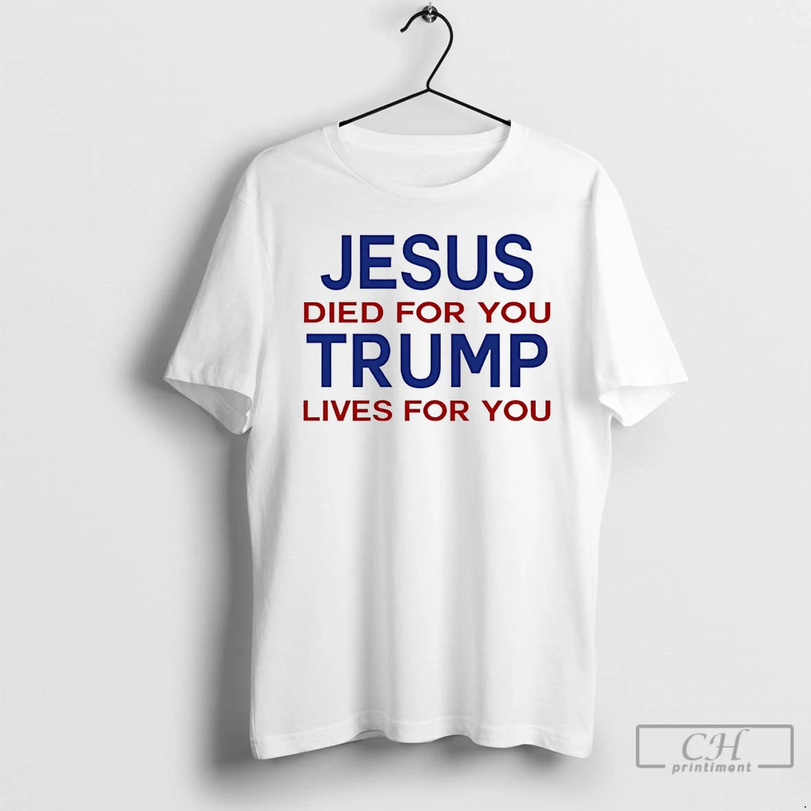Premium Jesus Died For You Trump Lives For You T-Shirts, Hoodie, Sweatshirt | AU01DripNestTees.com
