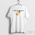 Premium Jokic Taco Bell I Still Wont Try It T-Shirts, Hoodie, Sweatshirt | AU01DripNestTees.com