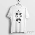 Premium Keep Calm And Coax On T-Shirts, Hoodie, Sweatshirt | AU01DripNestTees.com