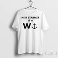 Premium Keir Starmer Is A W Anchor T-Shirts, Hoodie, Sweatshirt | AU01DripNestTees.com