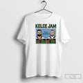 Premium Kelce Jam Jason And Travis T-Shirts, Hoodie, Sweatshirt | AU01DripNestTees.com