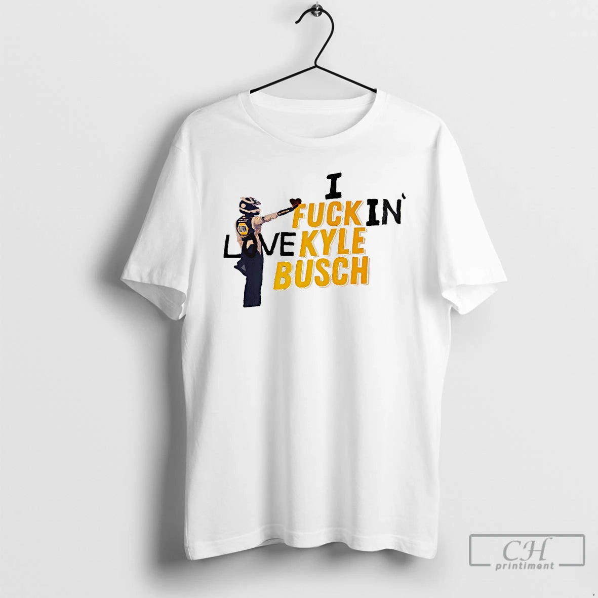 Premium Kyle Busch I Fuck In Love Nascar Racing 2026
