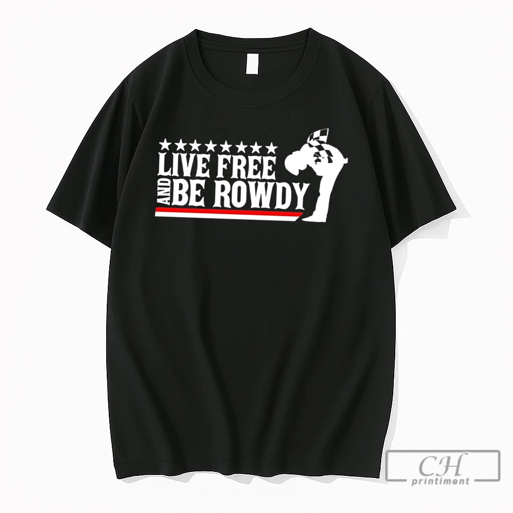 Premium Live Free And Be Rowdy Kyle Busch Tee