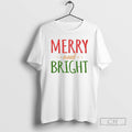 Premium Merry Bright Christmas Shirt Sweater Hoodie, Sweatshirt | AU01DripNestTees.com