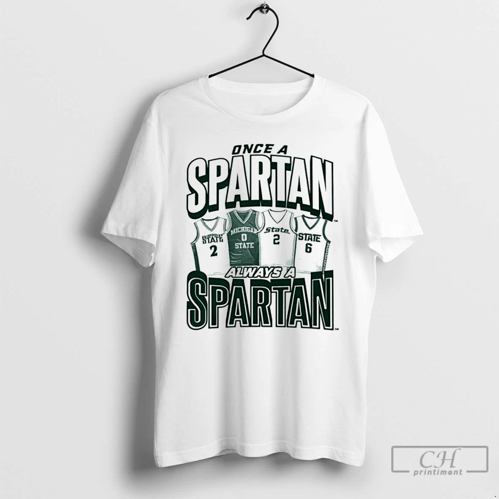 Premium Michigan State Mens Basketball Once A Spartan Always A Spartan T-Shirts, Hoodie, Sweatshirt | AU01DripNestTees.com