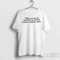 Premium Might Quit My Job And Focus On Writing Hockey Romance Novels T Shirts Sweater Hoodie, Sweatshirt