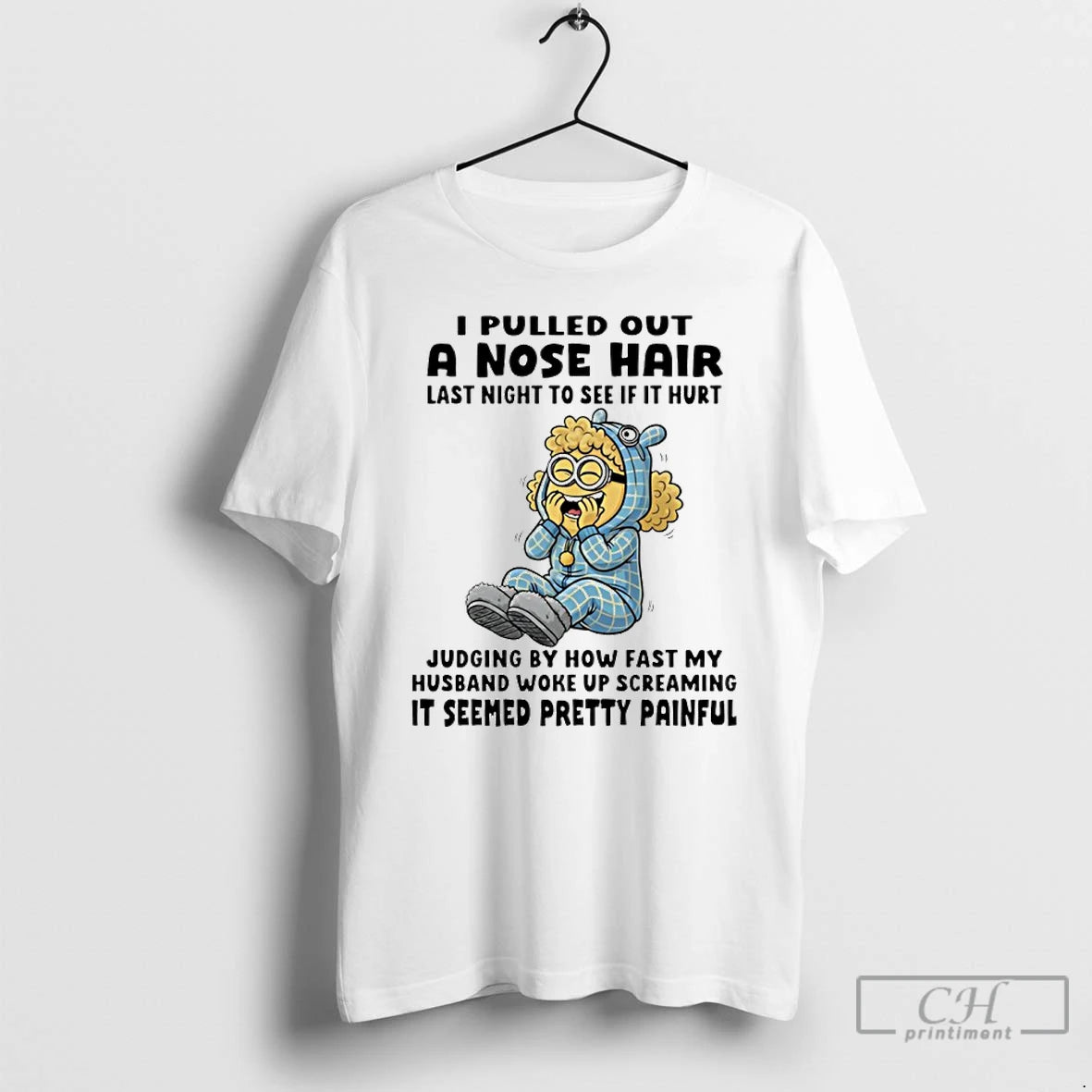 Premium Minion I Pulled Out A Nose Hair Last Night To See If It Hurt T-Shirts, Hoodie, Sweatshirt | AU01DripNestTees.com