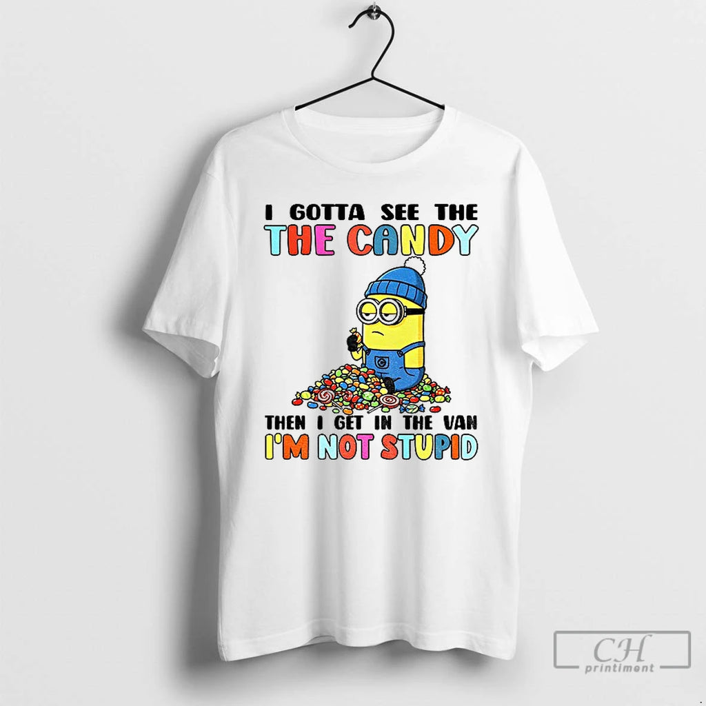 Premium Minion Gotta See The The Candy Then I Get In The Van Im Not T-Shirts, Hoodie, Sweatshirt | AU01DripNestTees.com
